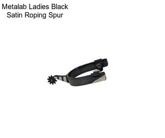 Metalab Ladies Black Satin Roping Spur