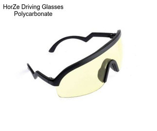 HorZe Driving Glasses Polycarbonate