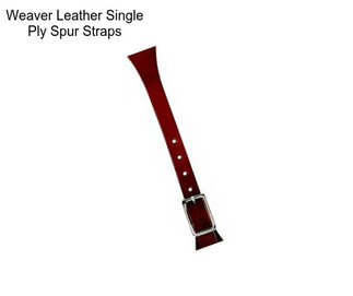 Weaver Leather Single Ply Spur Straps