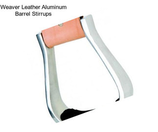 Weaver Leather Aluminum Barrel Stirrups