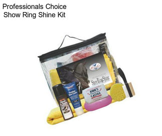 Professionals Choice Show Ring Shine Kit