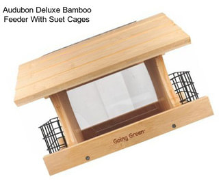 Audubon Deluxe Bamboo Feeder With Suet Cages