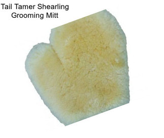 Tail Tamer Shearling Grooming Mitt