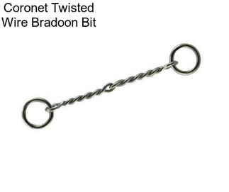 Coronet Twisted Wire Bradoon Bit