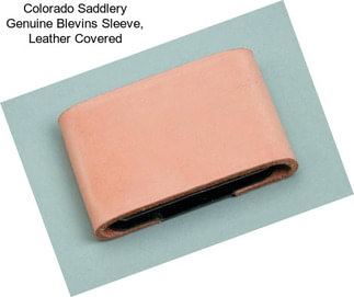 Colorado Saddlery Genuine Blevins Sleeve, Leather Covered