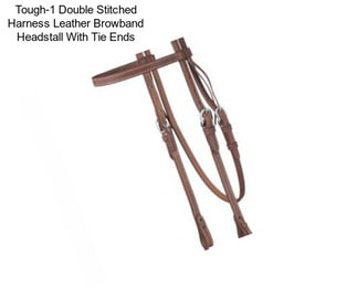 Tough-1 Double Stitched Harness Leather Browband Headstall With Tie Ends