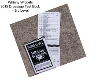 Whinny Widgets 2015 Dressage Test Book - 3rd Level