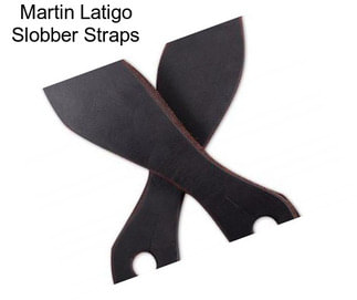 Martin Latigo Slobber Straps