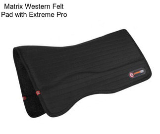 Matrix Western Felt Pad with Extreme Pro