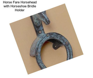 Horse Fare Horsehead with Horseshoe Bridle Holder