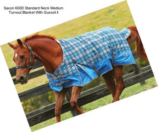 Saxon 600D Standard Neck Medium Turnout Blanket With Gusset ll