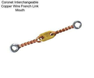 Coronet Interchangeable Copper Wire French Link Mouth