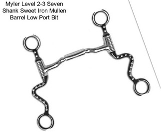 Myler Level 2-3 Seven Shank Sweet Iron Mullen Barrel Low Port Bit