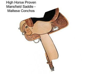 High Horse Proven Mansfield Saddle - Maltese Conchos