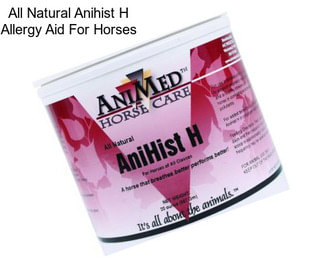 All Natural Anihist H Allergy Aid For Horses