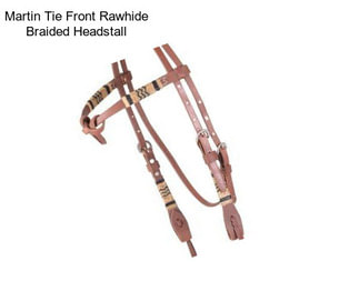 Martin Tie Front Rawhide Braided Headstall