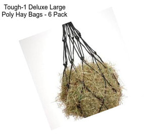 Tough-1 Deluxe Large Poly Hay Bags - 6 Pack