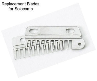 Replacement Blades for Solocomb