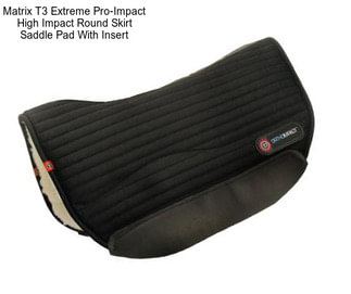 Matrix T3 Extreme Pro-Impact High Impact Round Skirt Saddle Pad With Insert