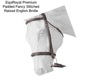 EquiRoyal Premium Padded Fancy Stitched Raised English Bridle