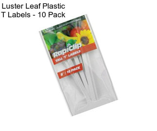 Luster Leaf Plastic T Labels - 10 Pack
