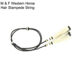 M & F Western Horse Hair Stampede String