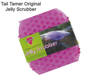 Tail Tamer Original Jelly Scrubber