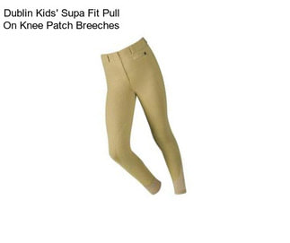 Dublin Kids\' Supa Fit Pull On Knee Patch Breeches