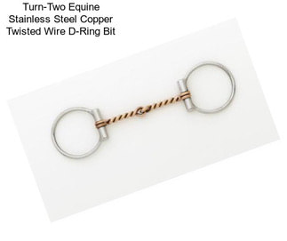 Turn-Two Equine Stainless Steel Copper Twisted Wire D-Ring Bit