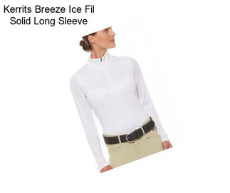 Kerrits Breeze Ice Fil Solid Long Sleeve