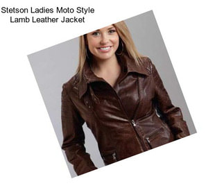 Stetson Ladies Moto Style Lamb Leather Jacket