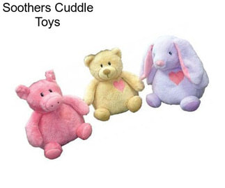 Soothers Cuddle Toys