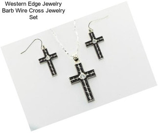 Western Edge Jewelry Barb Wire Cross Jewelry Set