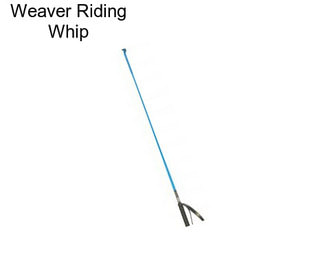 Weaver Riding Whip
