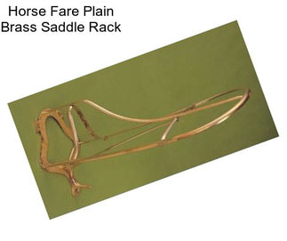 Horse Fare Plain Brass Saddle Rack