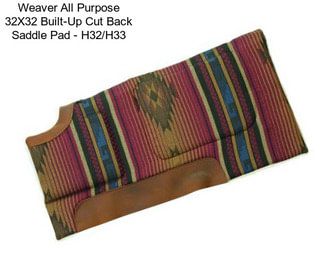 Weaver All Purpose 32X32 Built-Up Cut Back Saddle Pad - H32/H33