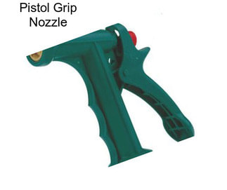 Pistol Grip Nozzle