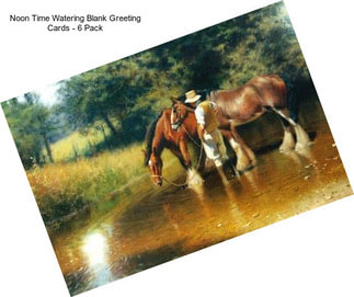 Noon Time Watering Blank Greeting Cards - 6 Pack