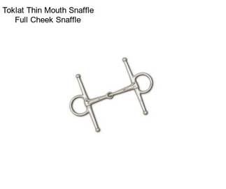 Toklat Thin Mouth Snaffle Full Cheek Snaffle