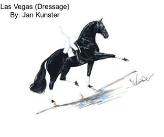 Las Vegas (Dressage) By: Jan Kunster