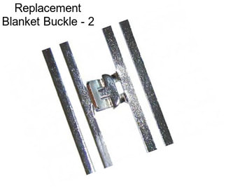 Replacement Blanket Buckle - 2