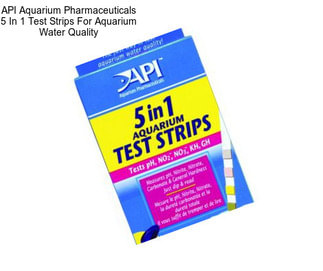 API Aquarium Pharmaceuticals 5 In 1 Test Strips For Aquarium Water Quality