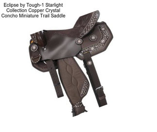 Eclipse by Tough-1 Starlight Collection Copper Crystal Concho Miniature Trail Saddle