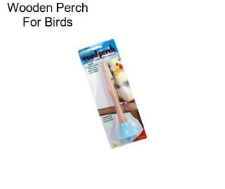 Wooden Perch For Birds