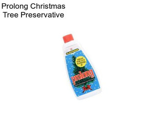 Prolong Christmas Tree Preservative