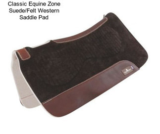 Classic Equine Zone Suede/Felt Western Saddle Pad