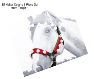 Elf Halter Covers 3 Piece Set from Tough-1