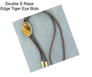 Double S Rope Edge Tiger Eye Bolo