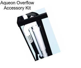 Aqueon Overflow Accessory Kit