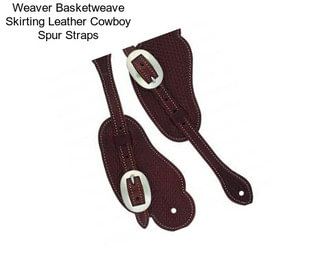 Weaver Basketweave Skirting Leather Cowboy Spur Straps